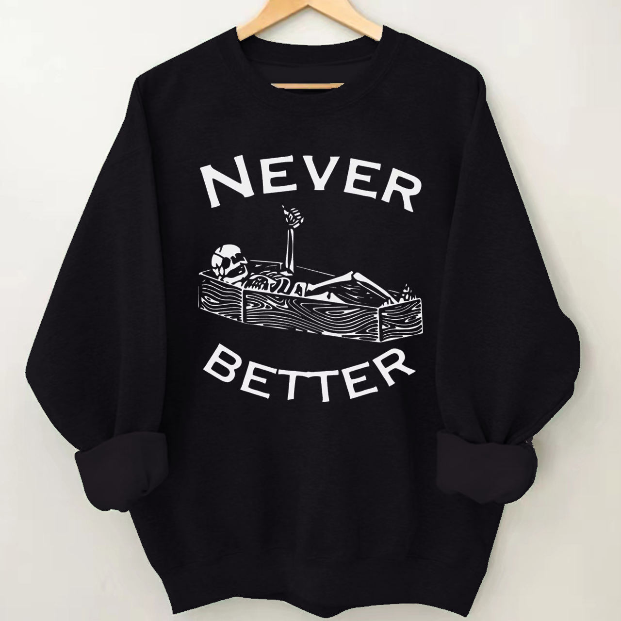 Never Better Skeleton Fall Halloween Sweatshirt