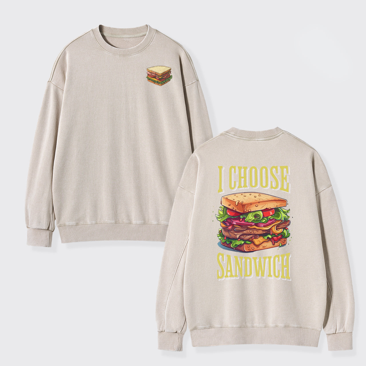 I Choose Sandwich Washed Sweatshirts