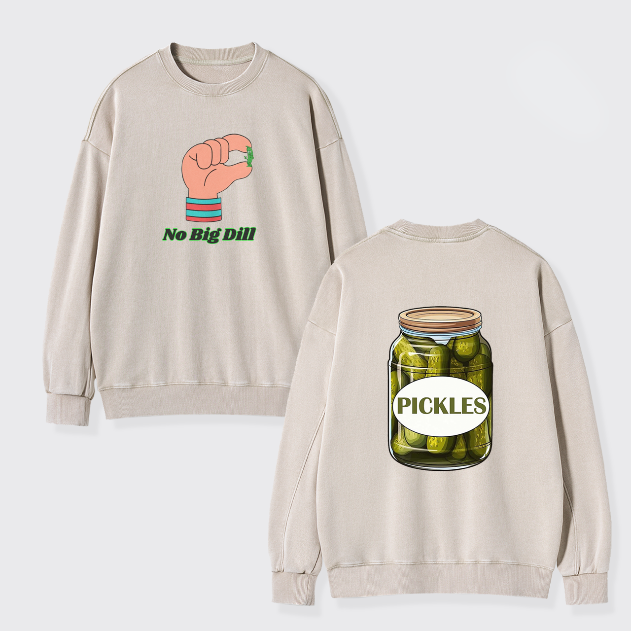 No Big Dill Washed Sweatshirts
