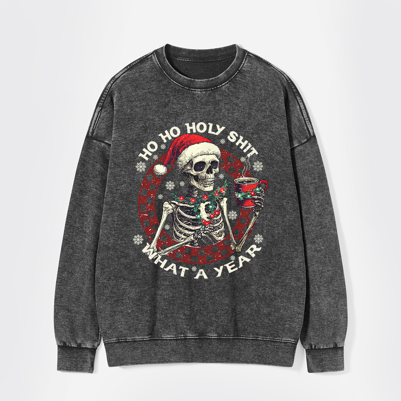 Ho Ho Holy Shit What A Year Washed Sweatshirts