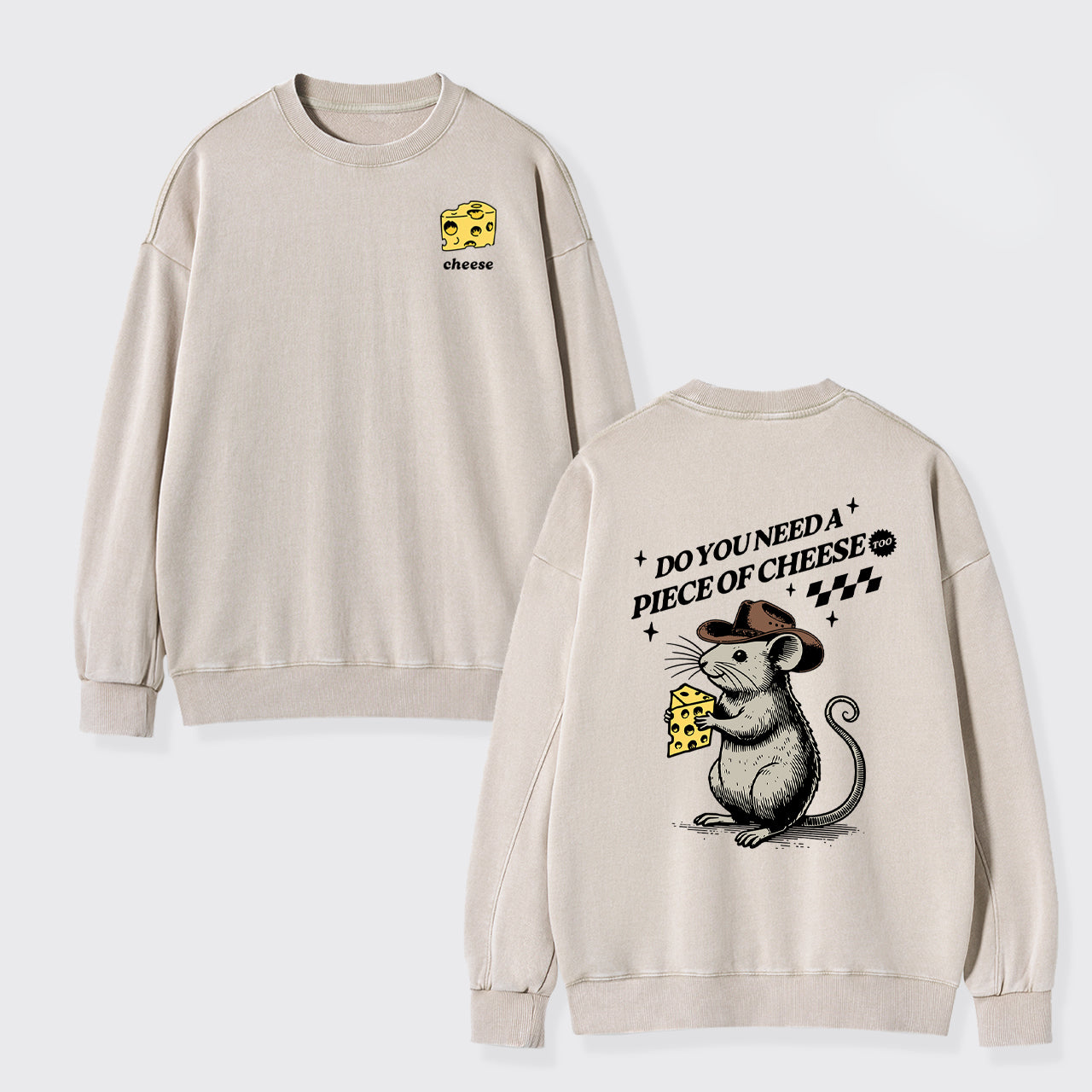 Do You Need A Piece Of Cheese, too Washed Sweatshirts
