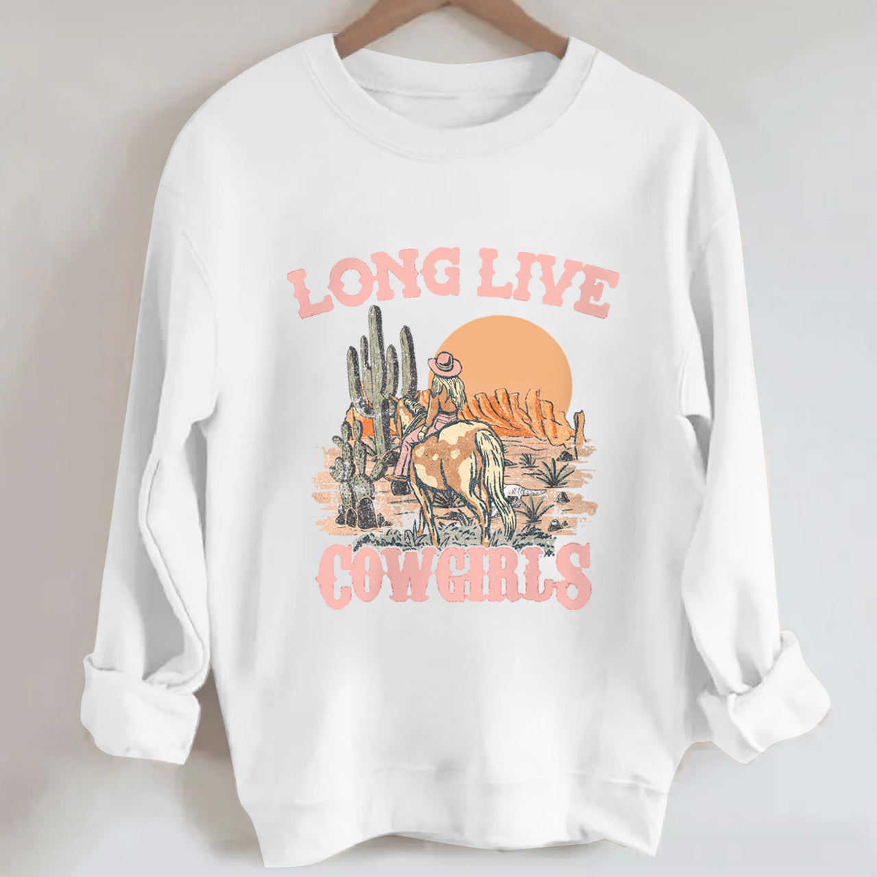 Long Live Cowgirls Riding in the Desert Sweatshirt