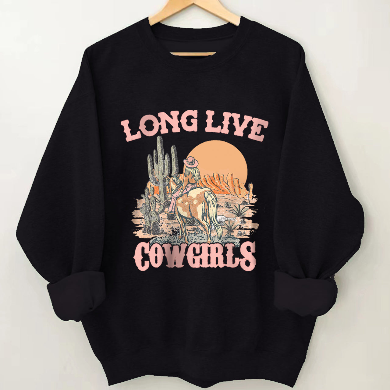 Long Live Cowgirls Riding in the Desert Sweatshirt