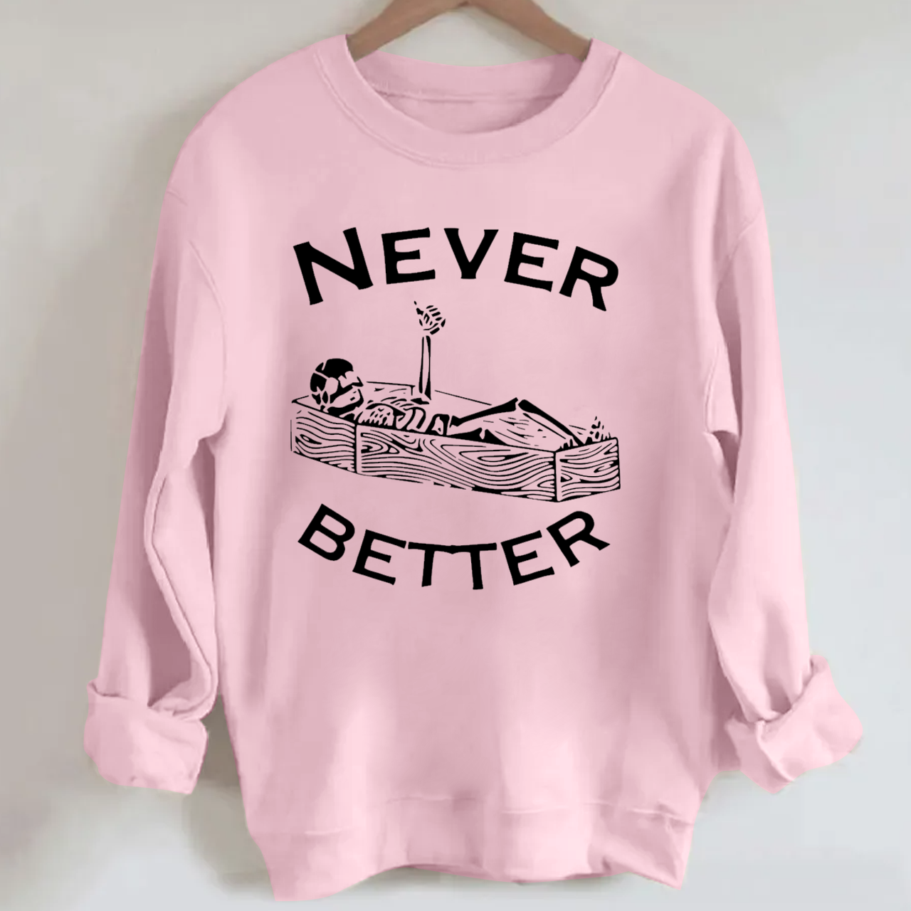 Never Better Skeleton Fall Halloween Sweatshirt