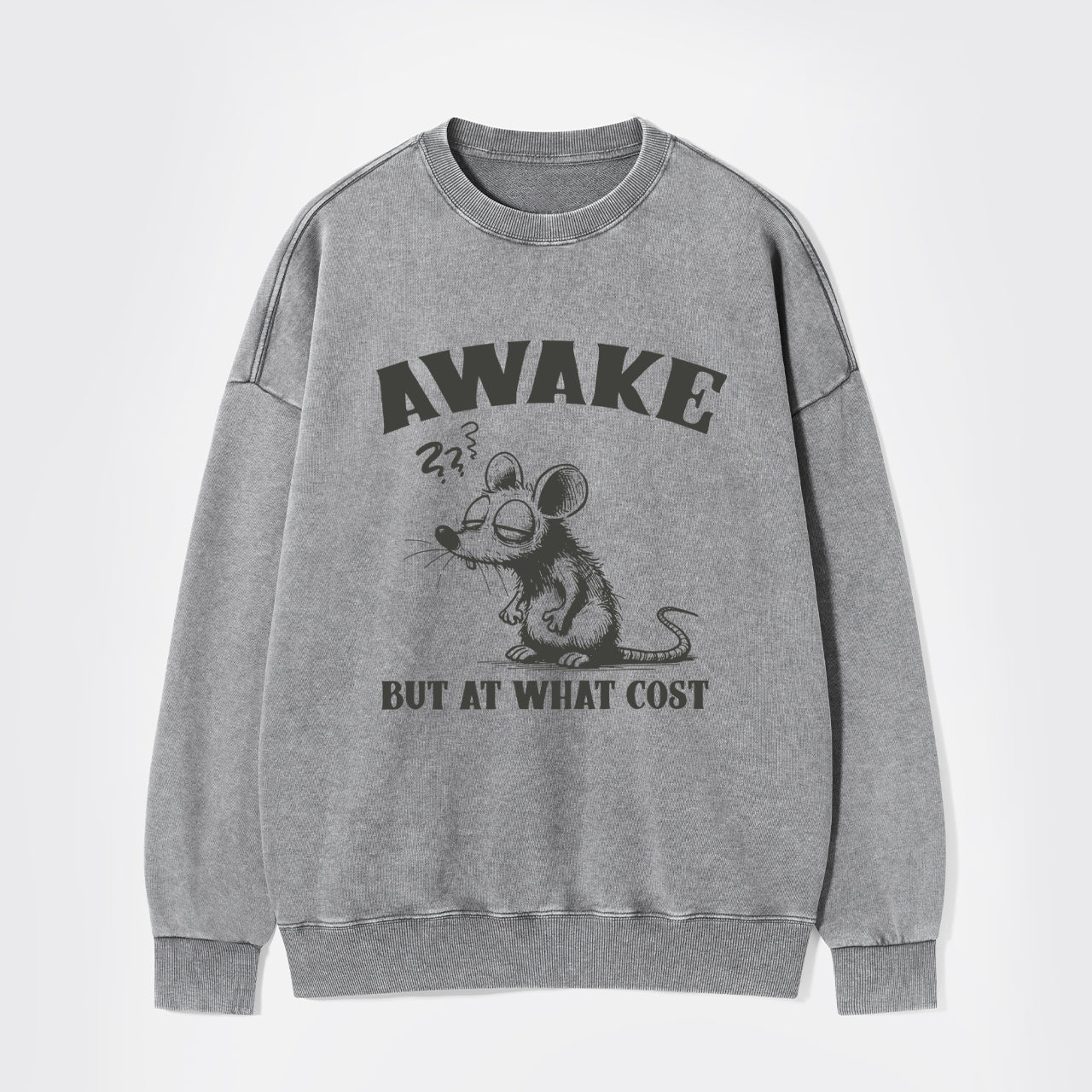 Awake But At What Cost Washed Sweatshirts