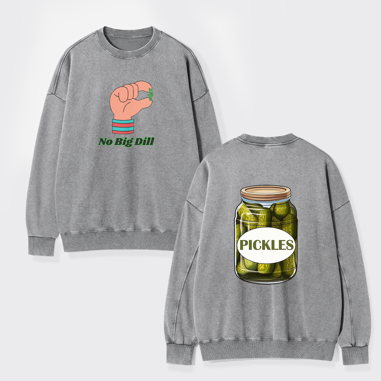 No Big Dill Washed Sweatshirts