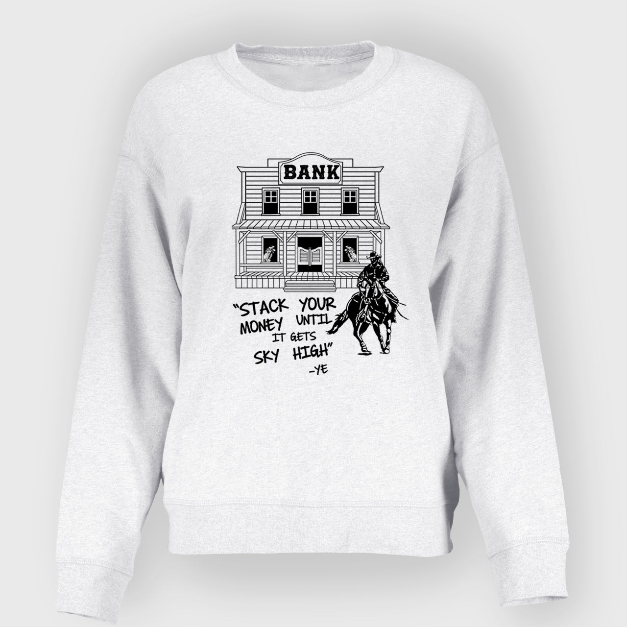 Stack Your Money Until It Gets Sky High Sweatshirt