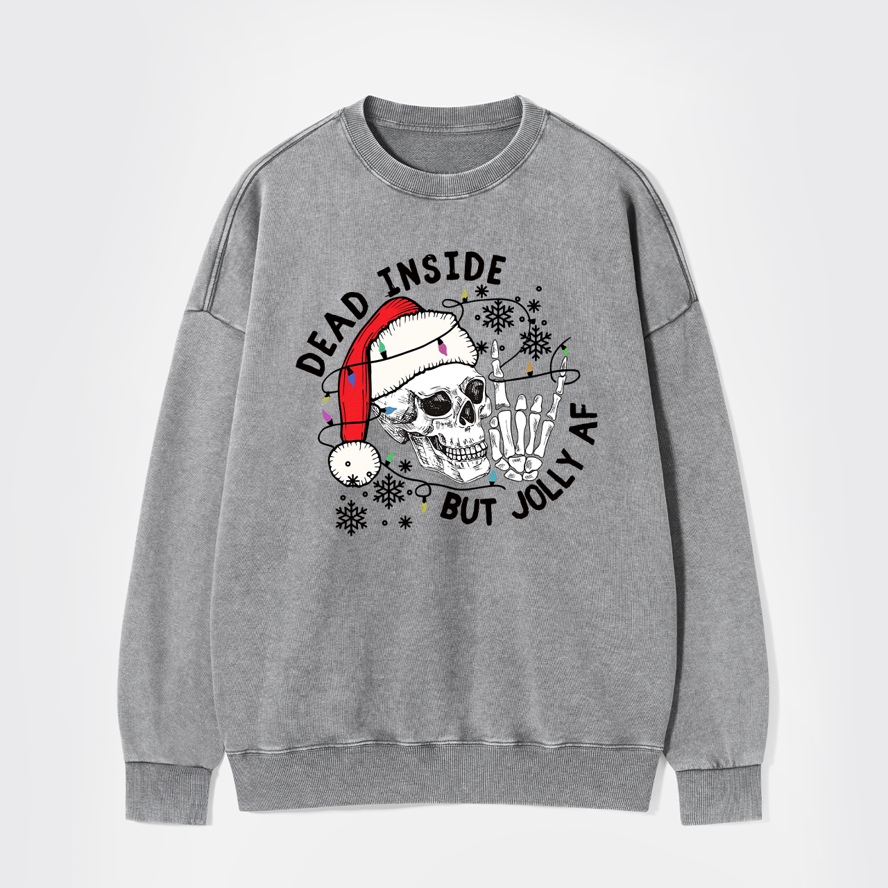 Dead Inside But Jolly AF Washed Sweatshirts