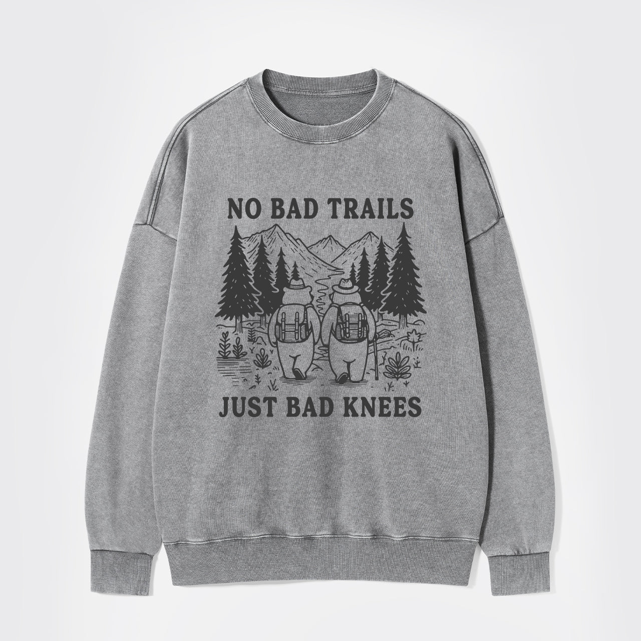 No Bad Trails Just Bad Knees Washed Sweatshirts