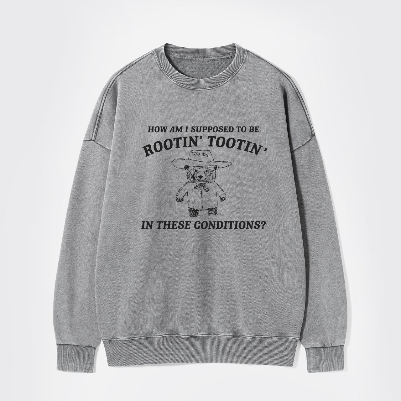 I Can't Root And Toot In These Conditions Washed Sweatshirts
