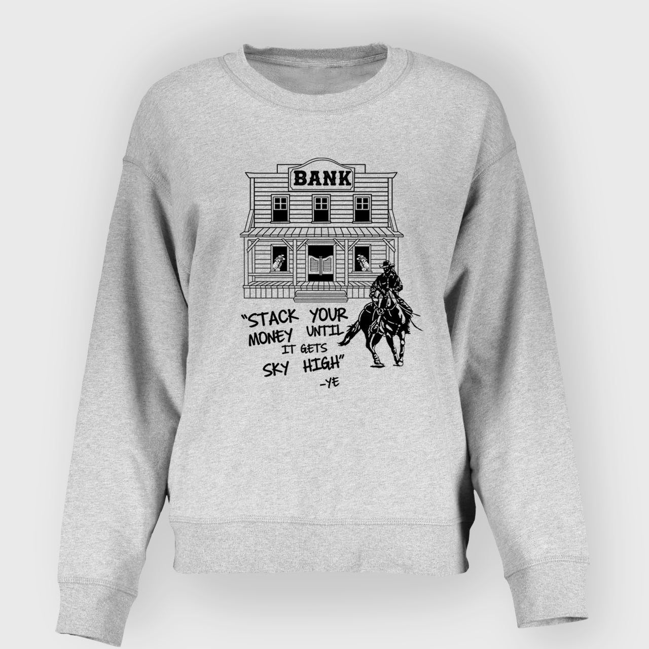 Stack Your Money Until It Gets Sky High Sweatshirt