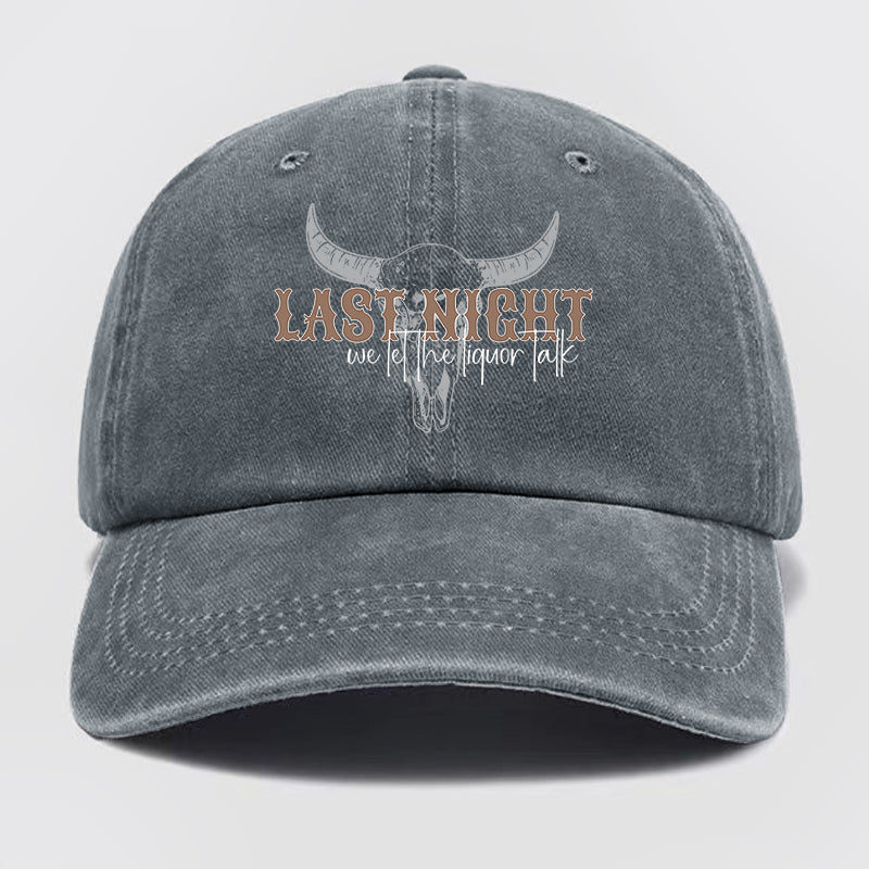 We Let The Liquor Talk Washed Baseball Cap