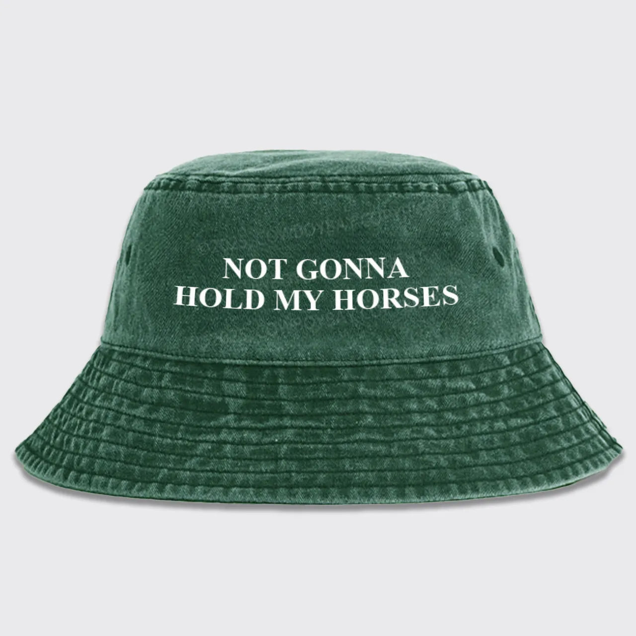 Not Gonna Hold My Horses Bucket Hat