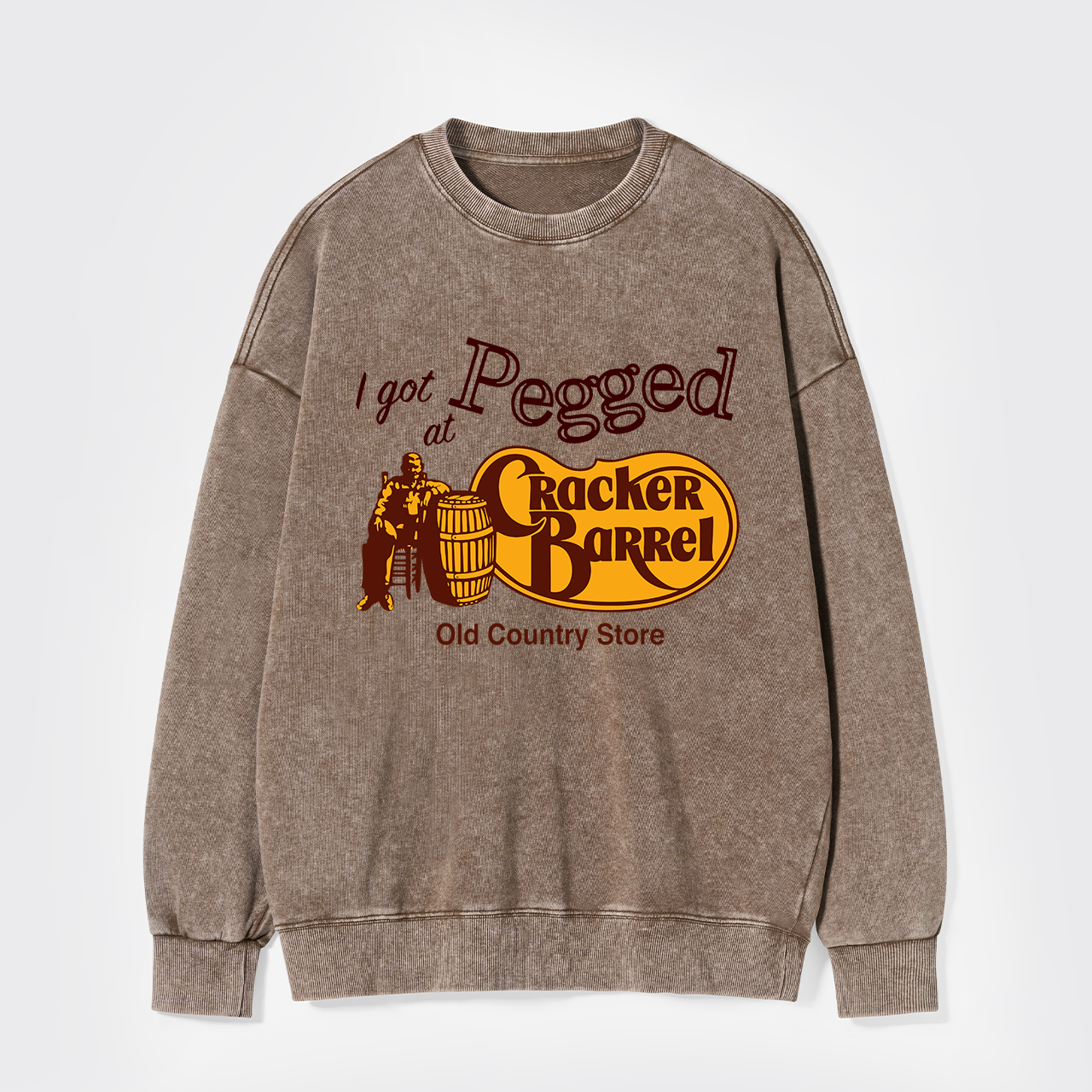 I Got Pegged At Cracker Barrel Old Country Store Washed Sweatshirts