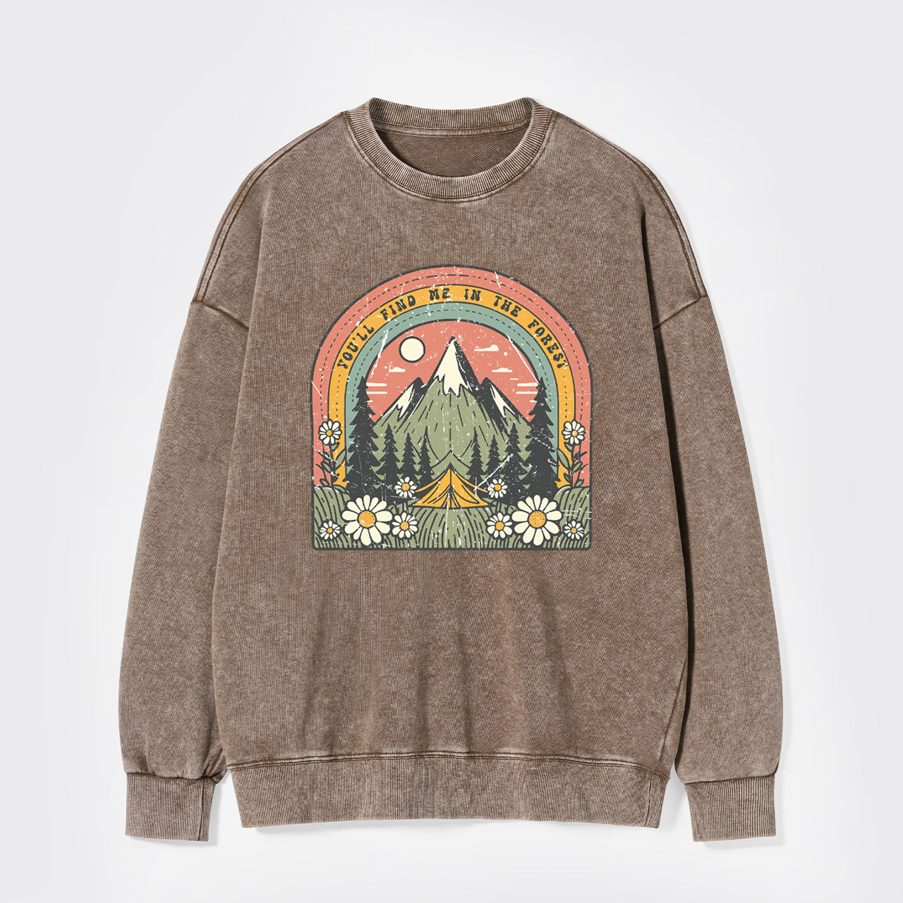 You'll Find Me In The Forest Washed Sweatshirts