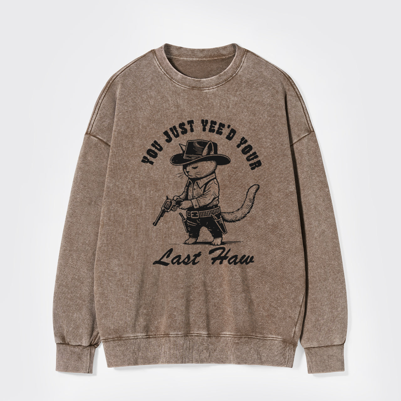 You're My Last Target Washed Sweatshirts