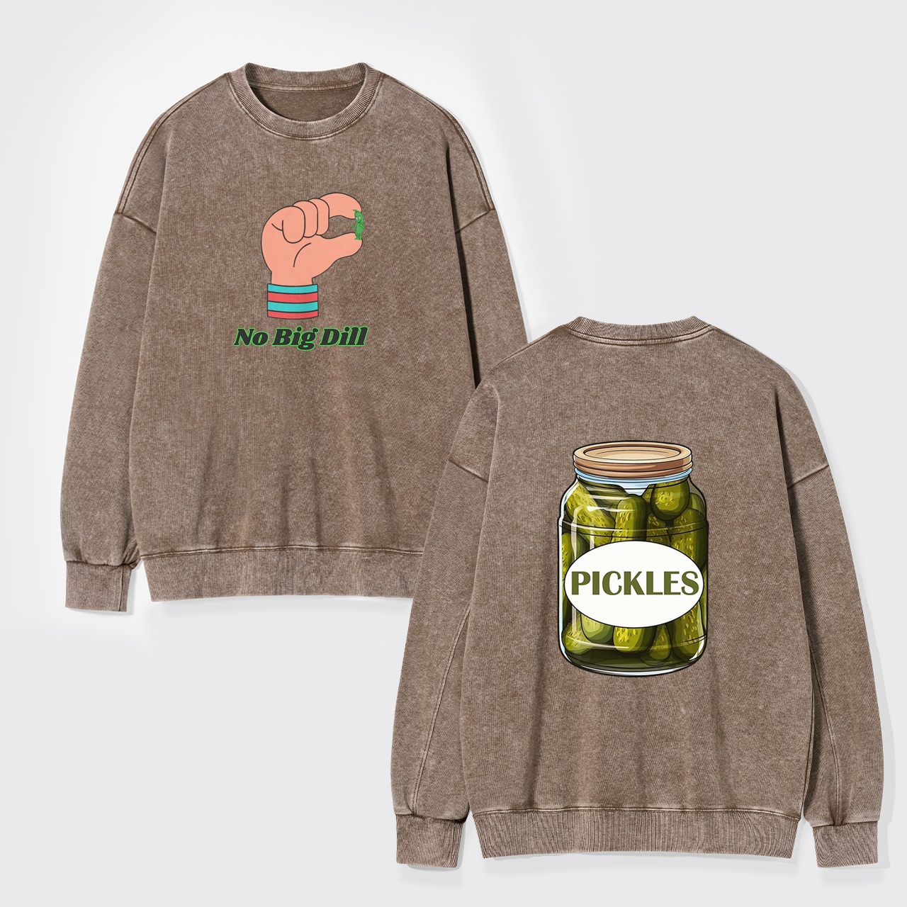 No Big Dill Washed Sweatshirts