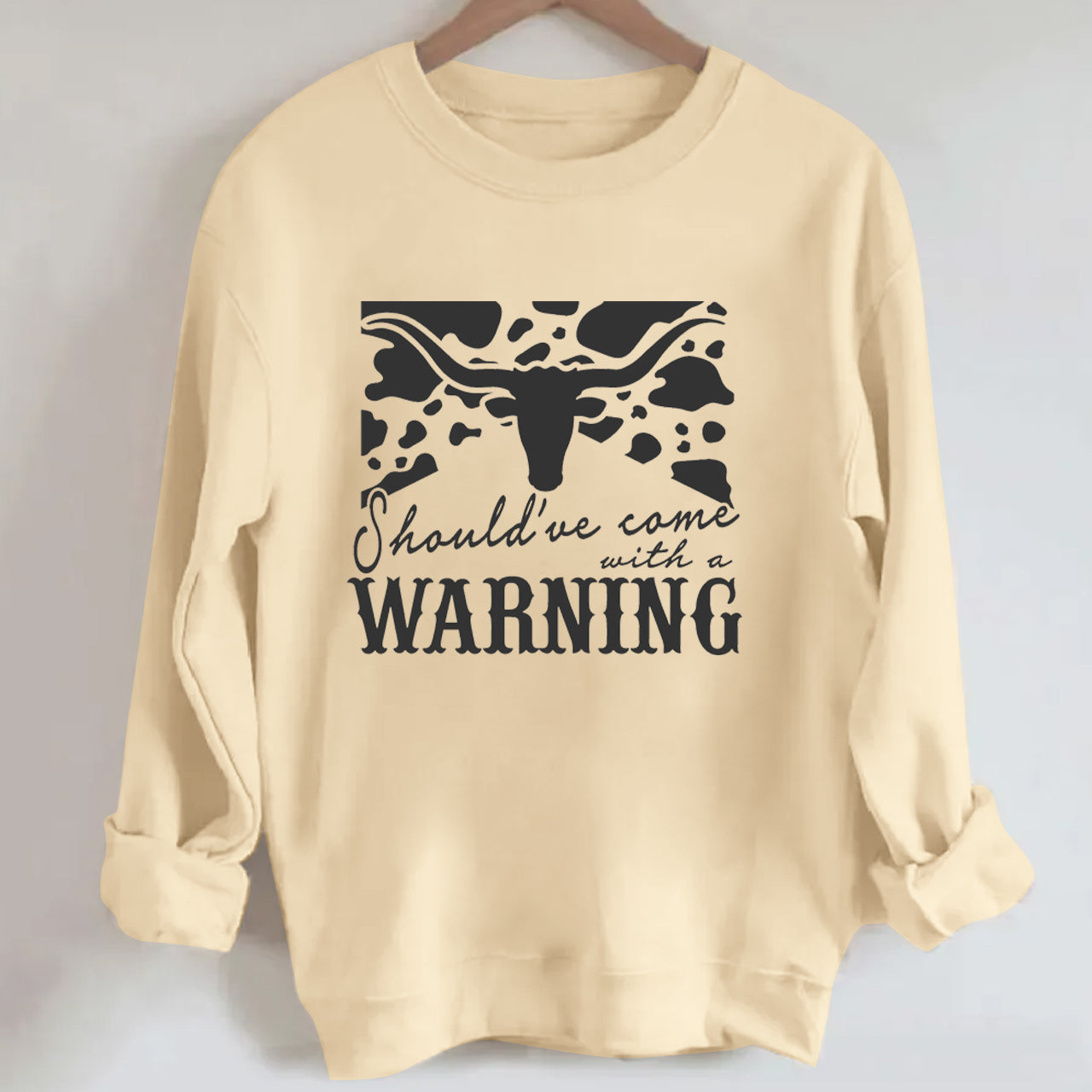 Cowboy Should have come with a Warning Sweatshirt