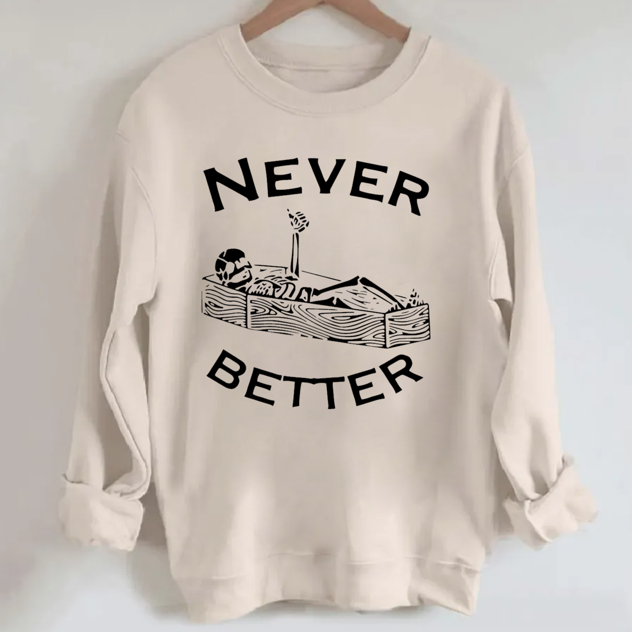 Never Better Skeleton Fall Halloween Sweatshirt