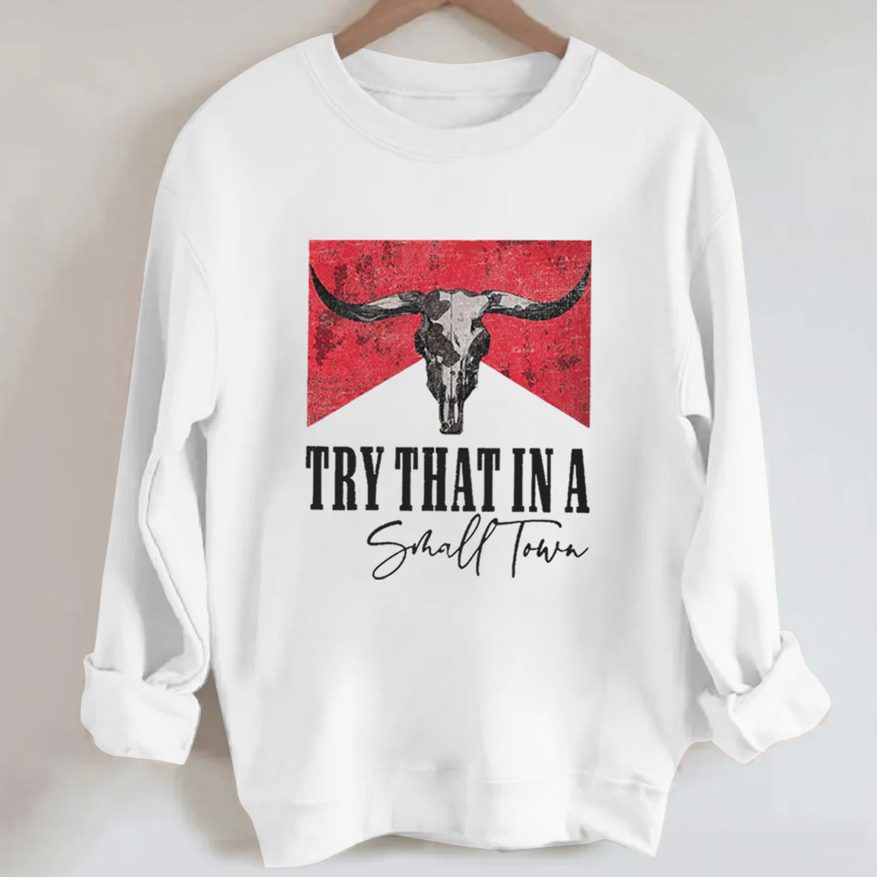 Cowboy IN A SMALL TOWN Sweatshirt