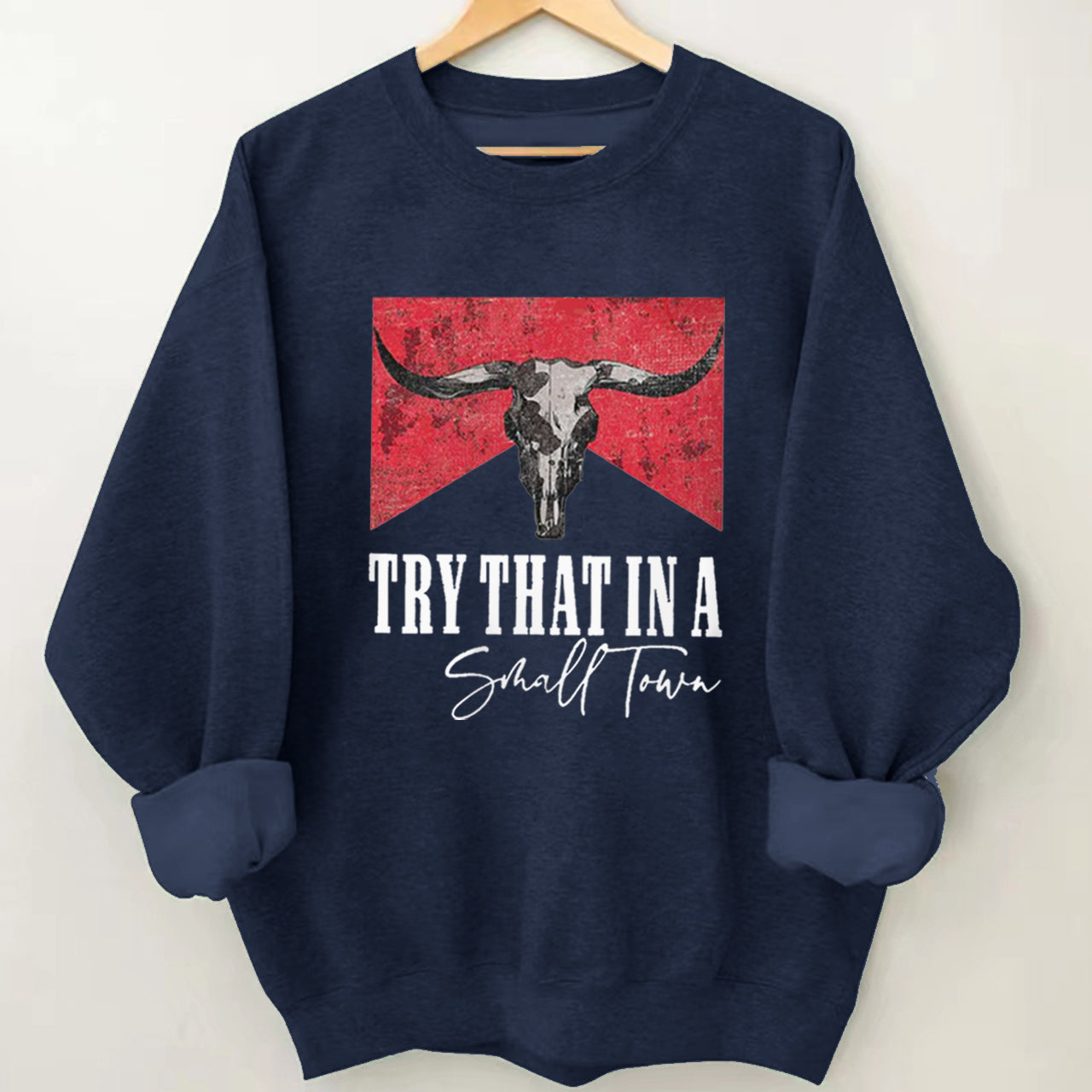 Cowboy IN A SMALL TOWN Sweatshirt