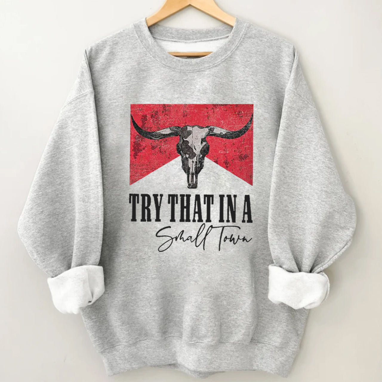 Cowboy IN A SMALL TOWN Sweatshirt
