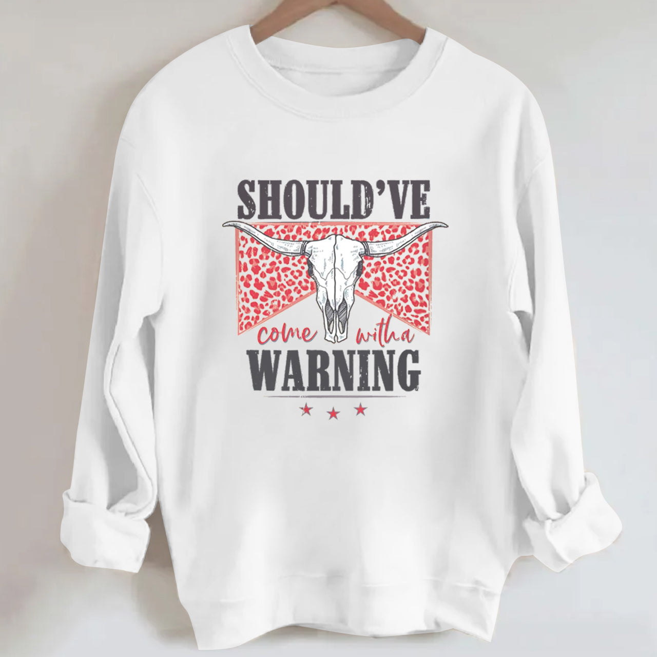 Cowboy Should've Warning Sweatshirt