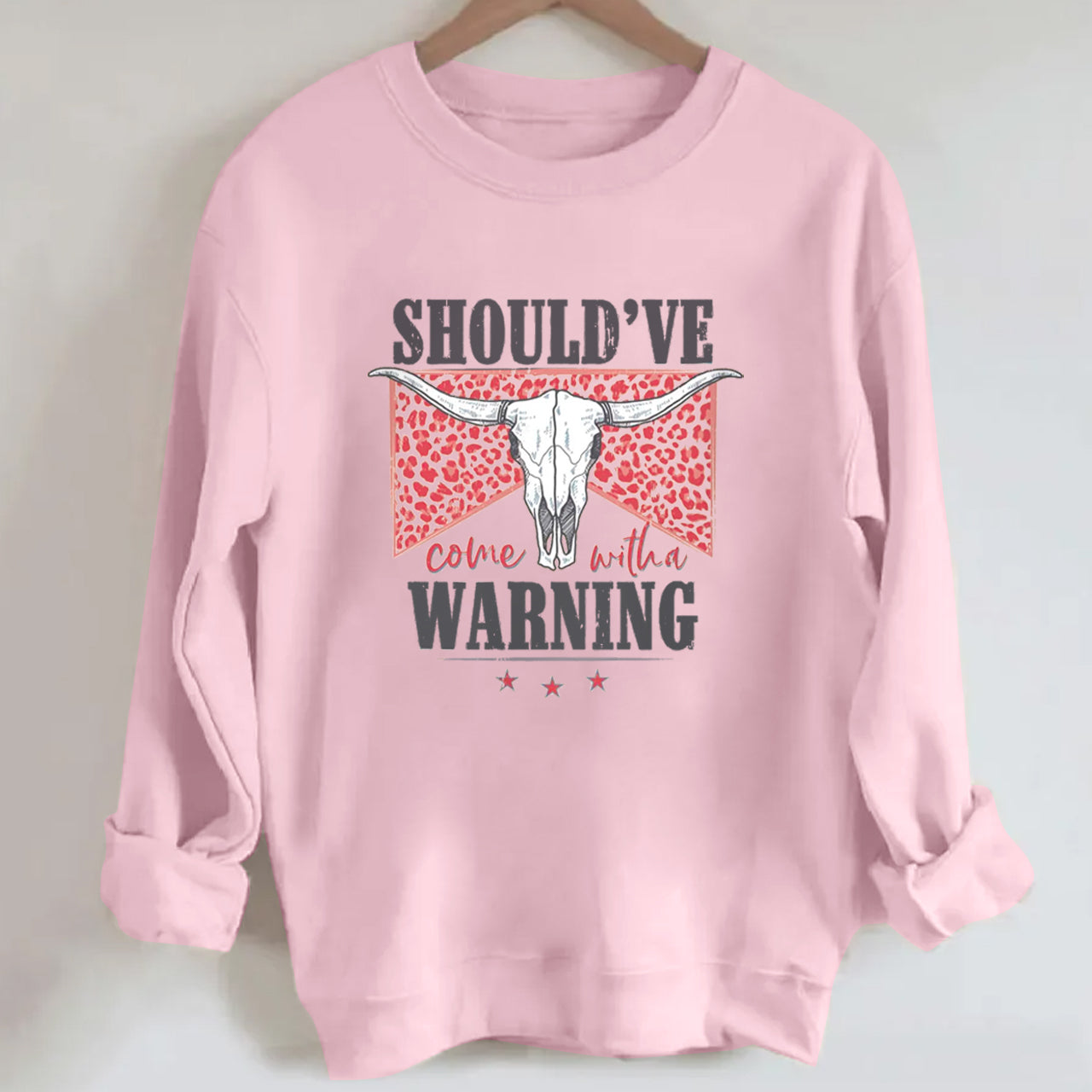 Cowboy Should've Warning Sweatshirt