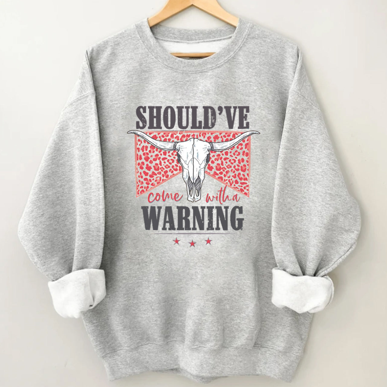 Cowboy Should've Warning Sweatshirt