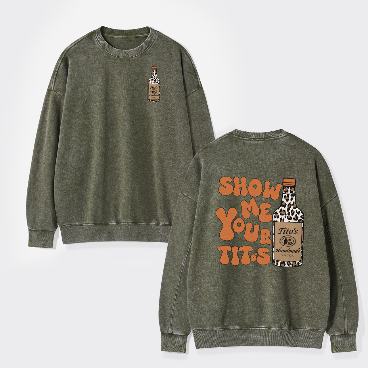 Show Me Your Vodka Washed Sweatshirts