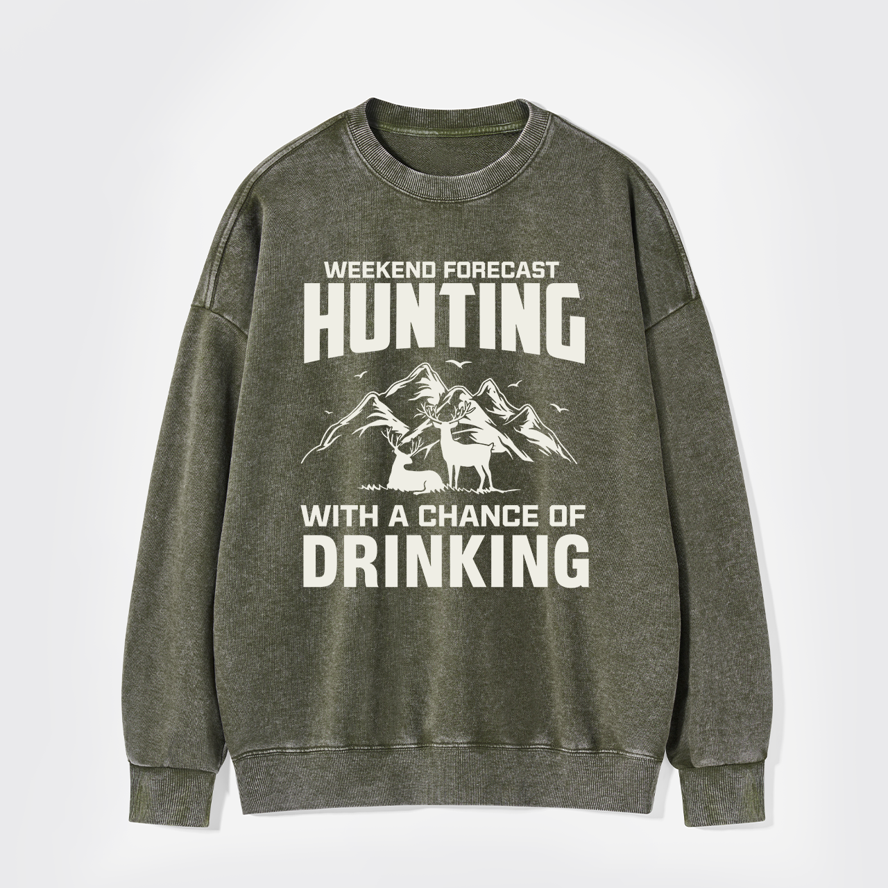 Weekend Forecast Hunting With A Chance Of Drinking Washed Sweatshirts
