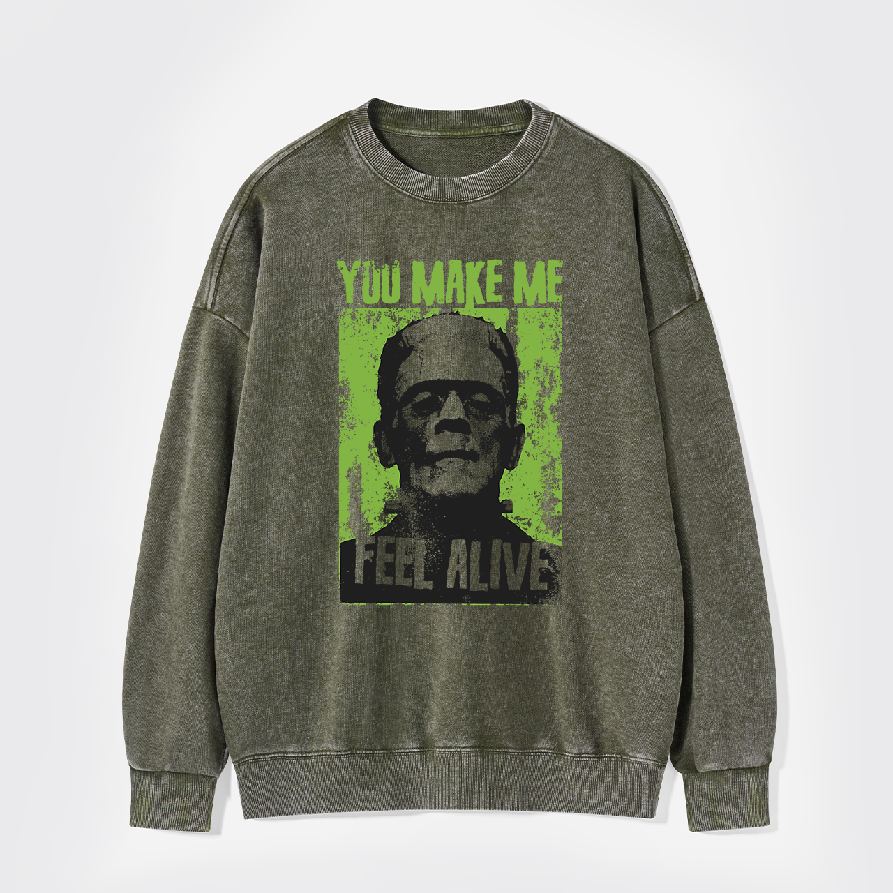 You Make Me Feel Alive Frankenstein Washed Sweatshirts