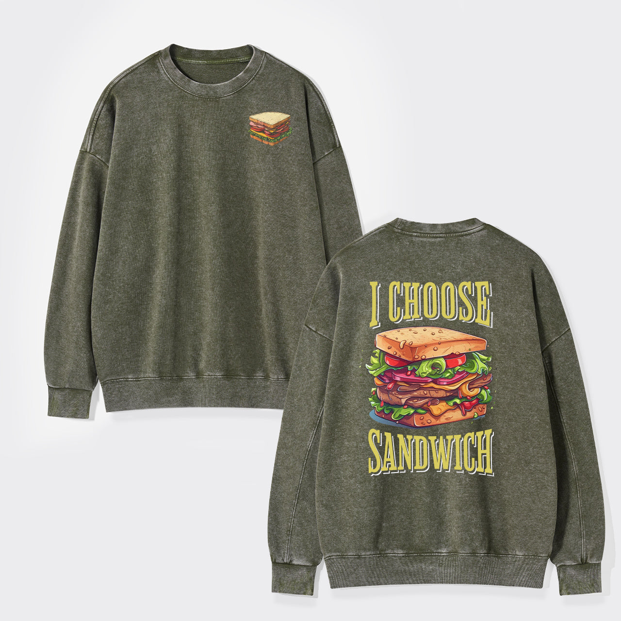 I Choose Sandwich Washed Sweatshirts
