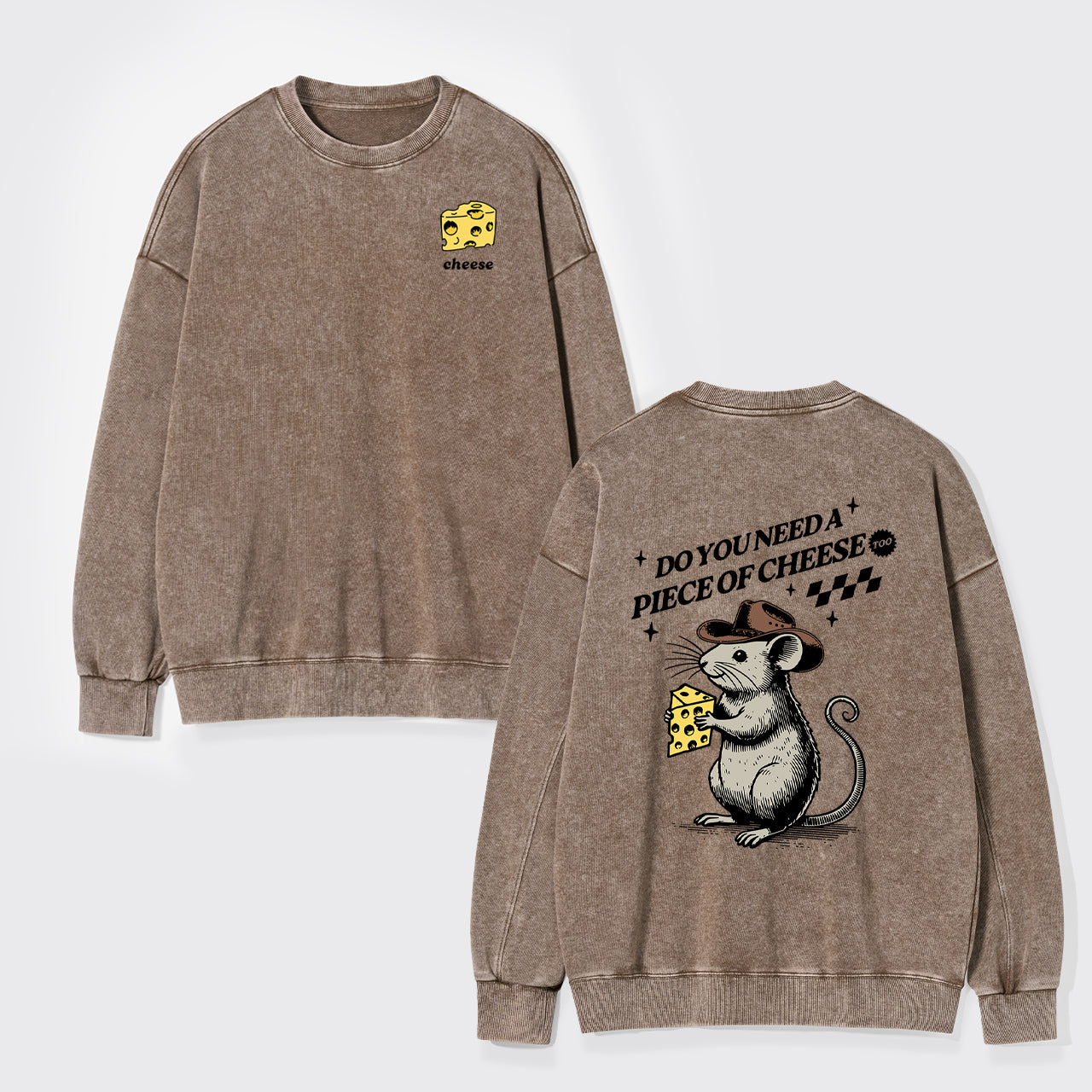 Do You Need A Piece Of Cheese, too Washed Sweatshirts