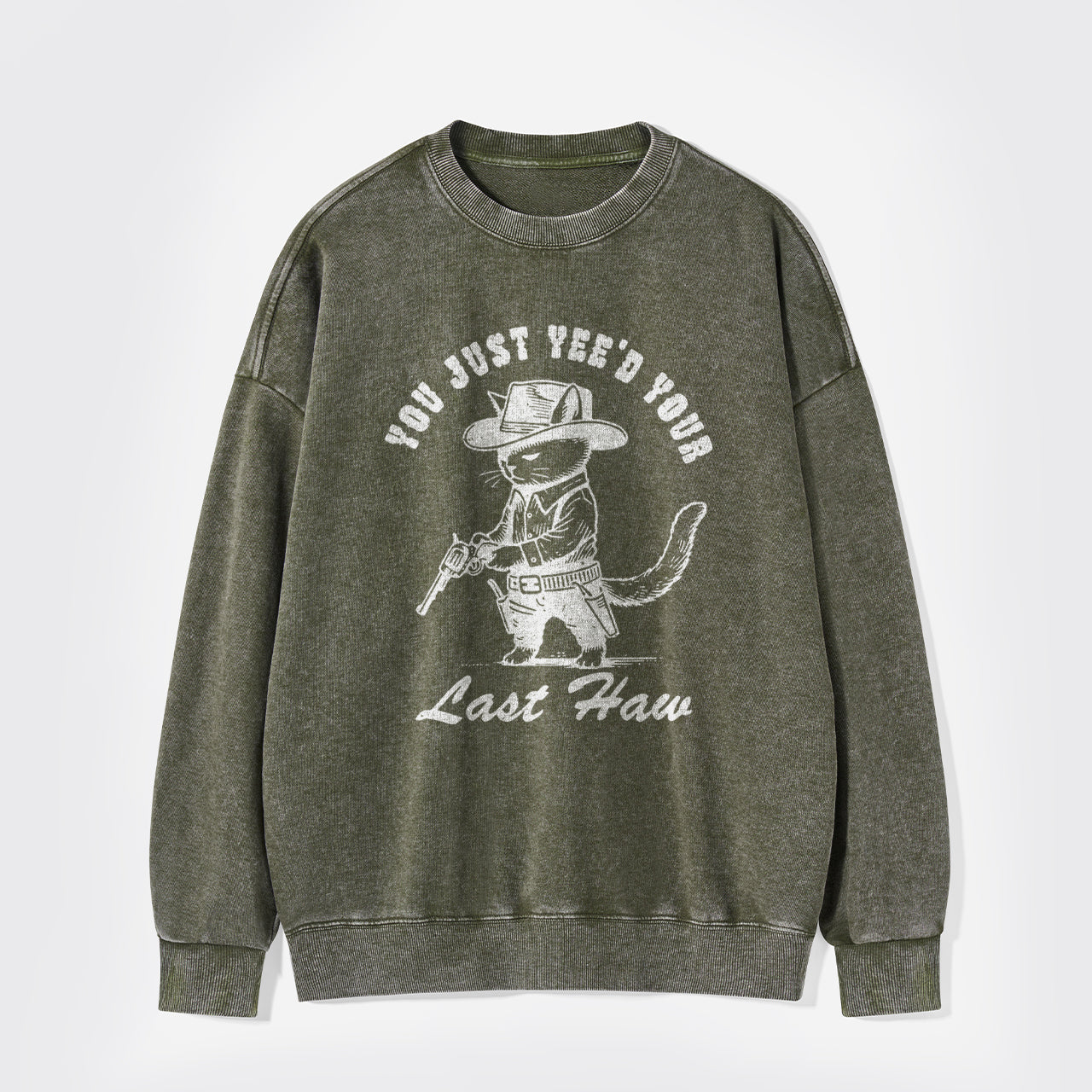 You're My Last Target Washed Sweatshirts