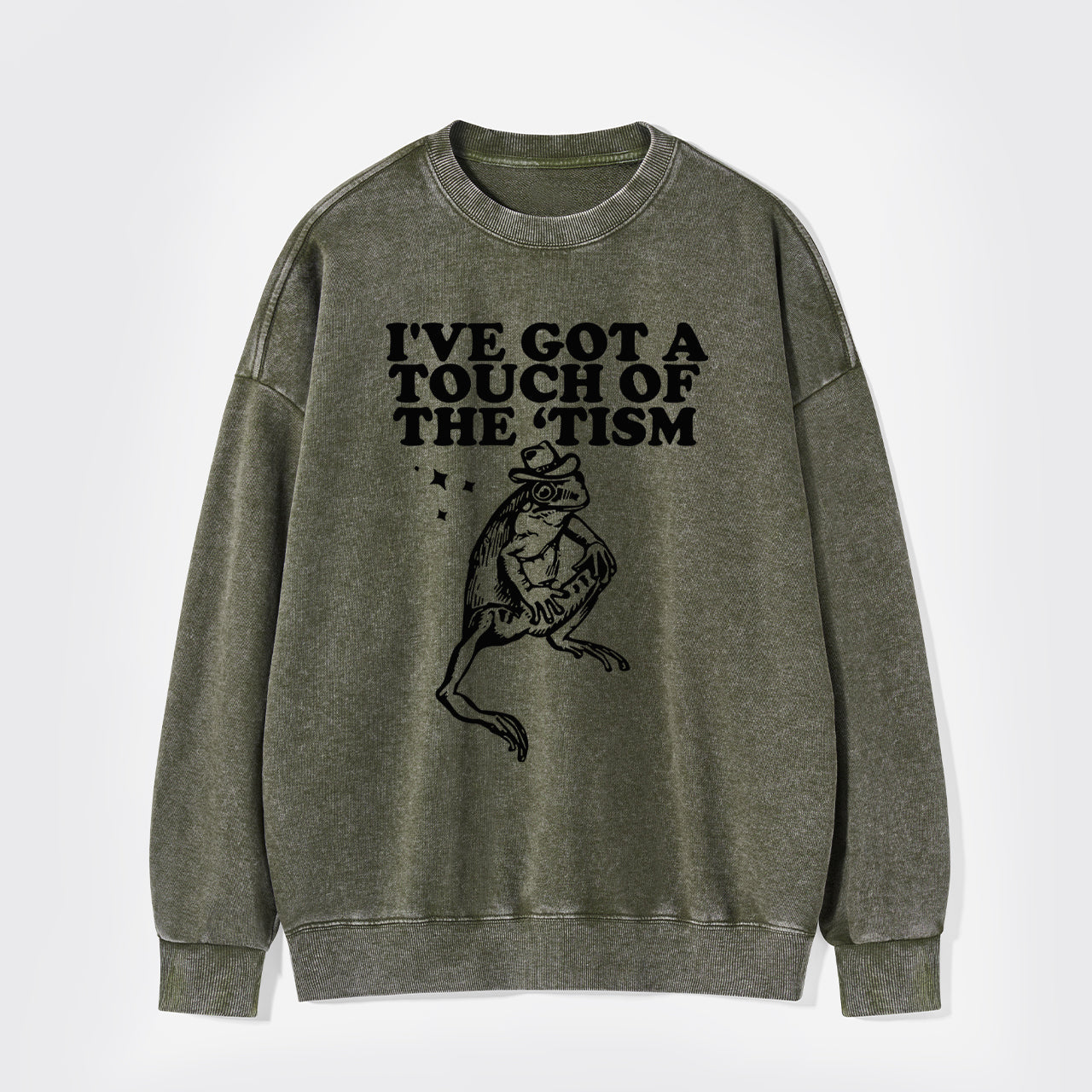 I've Got A Touch Of The Tism Washed Sweatshirts