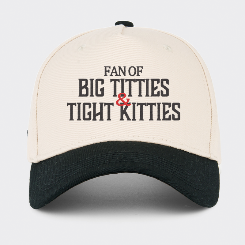 Fun Of Big Titties And Tight Kitties Embroidered Baseball Cap