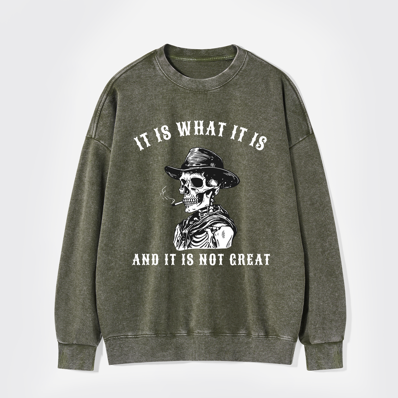 It Is What It Is Washed Sweatshirts