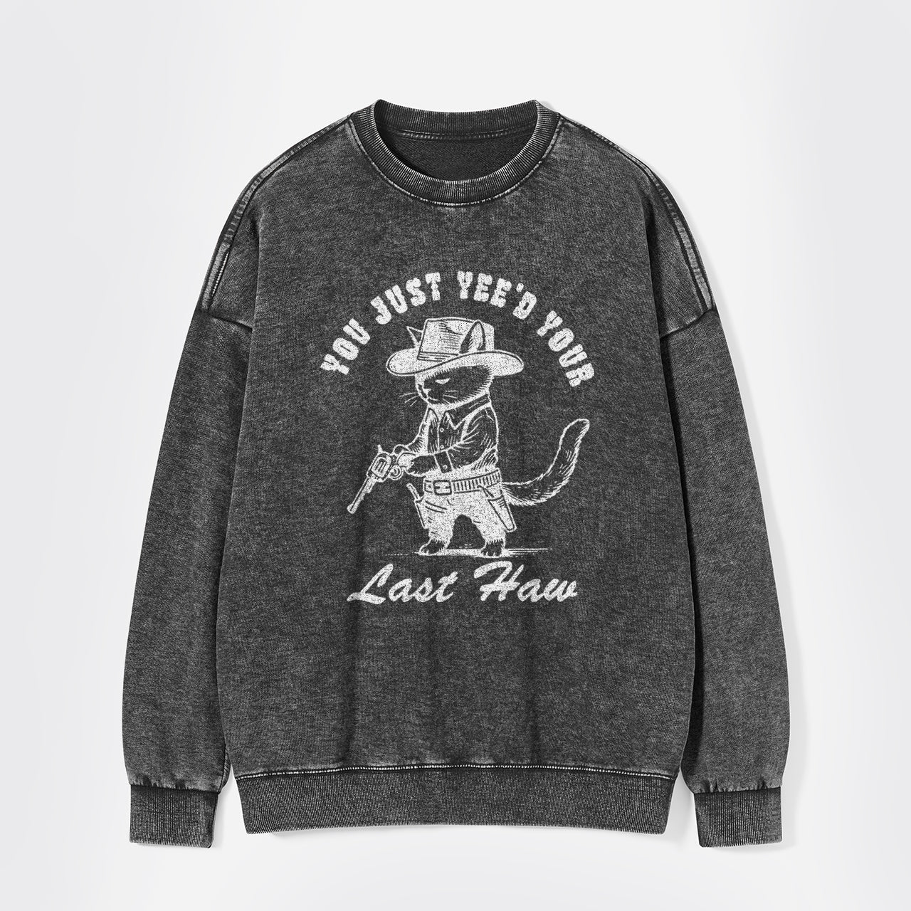 You're My Last Target Washed Sweatshirts