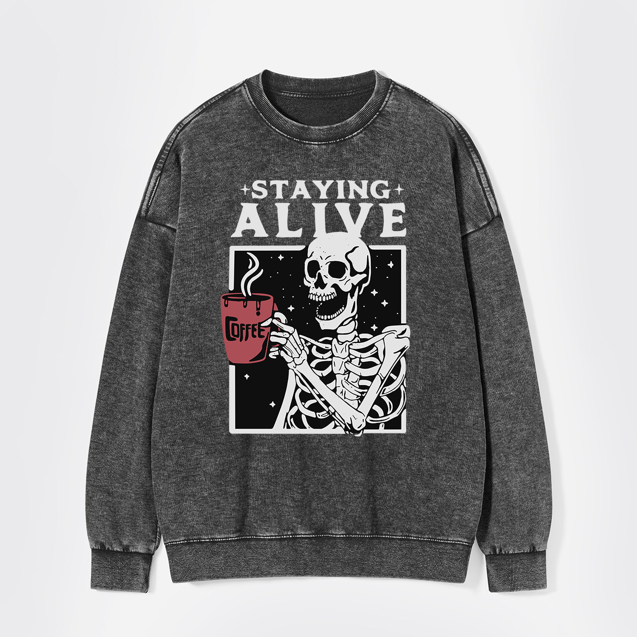 Staying Alive Washed Sweatshirts