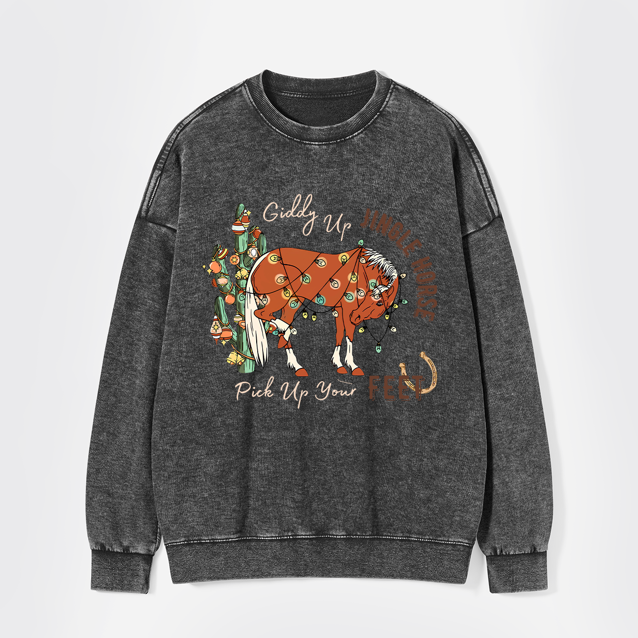 Giddy Up Jingle Horse Pick Up Your Feet Washed Sweatshirts