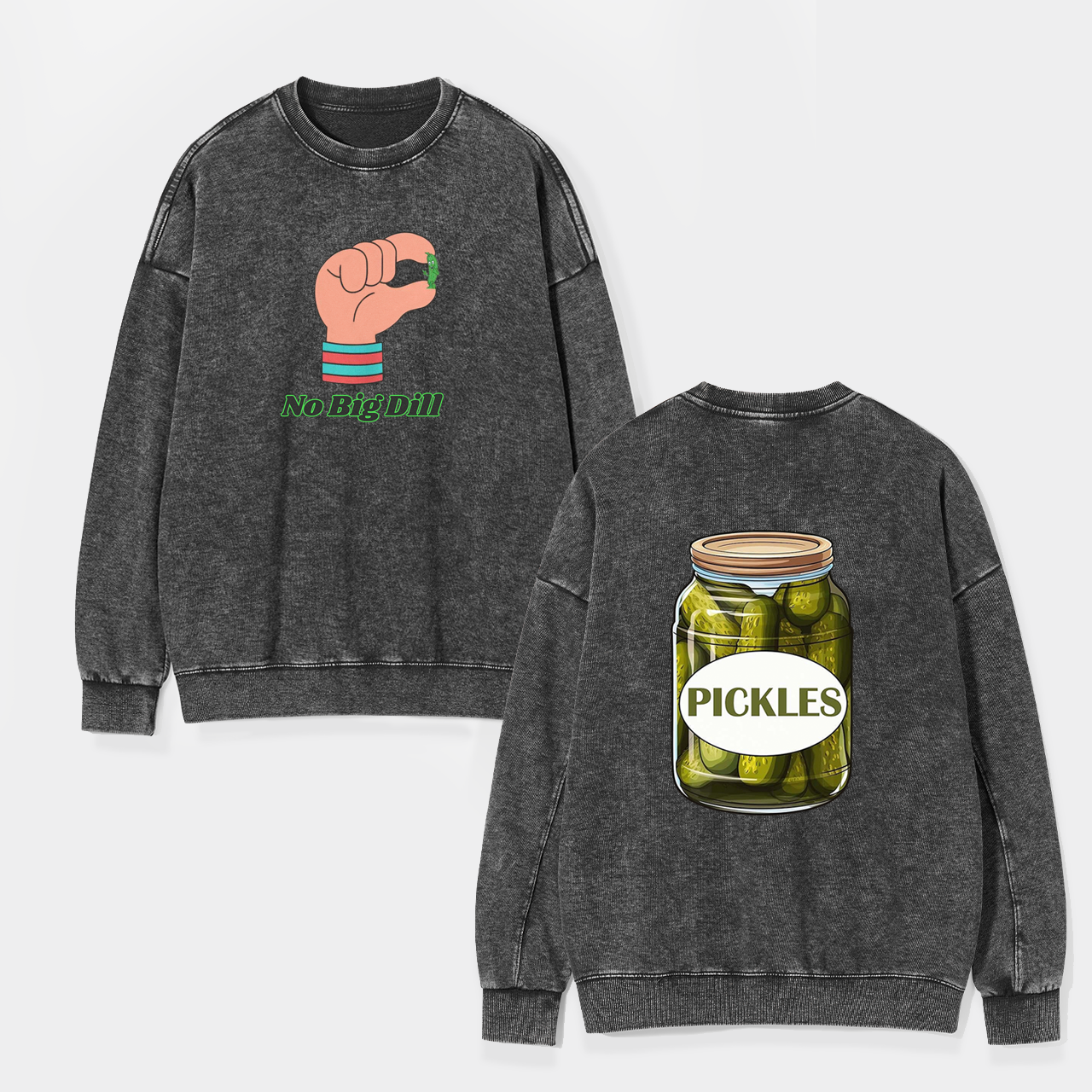 No Big Dill Washed Sweatshirts