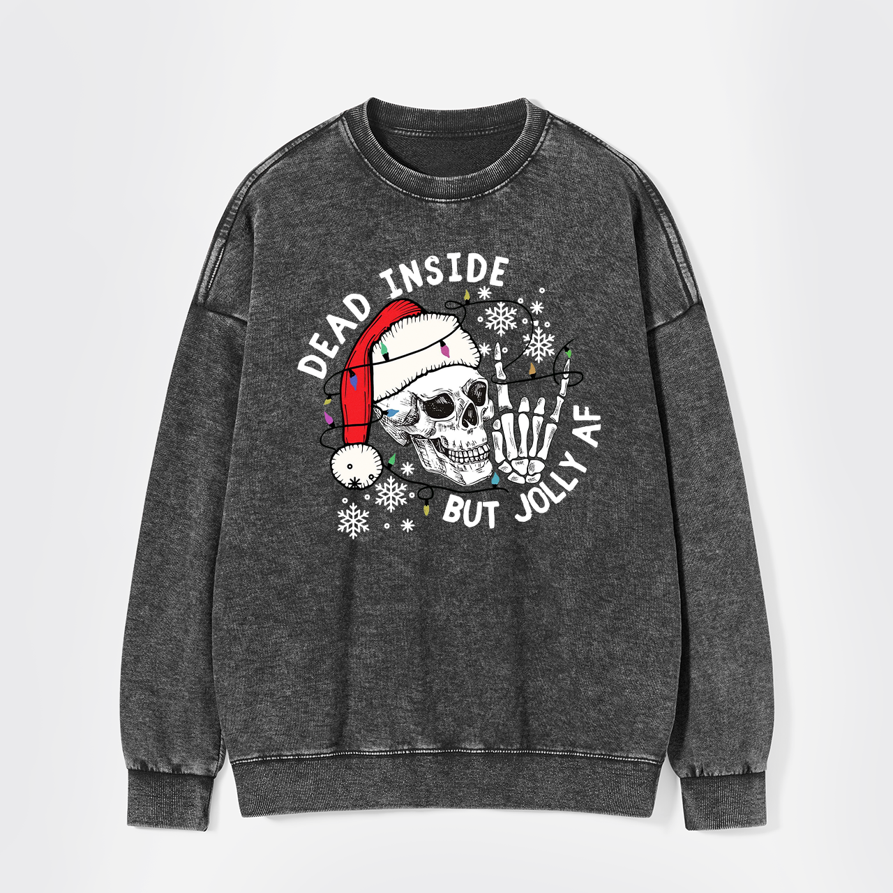 Dead Inside But Jolly AF Washed Sweatshirts