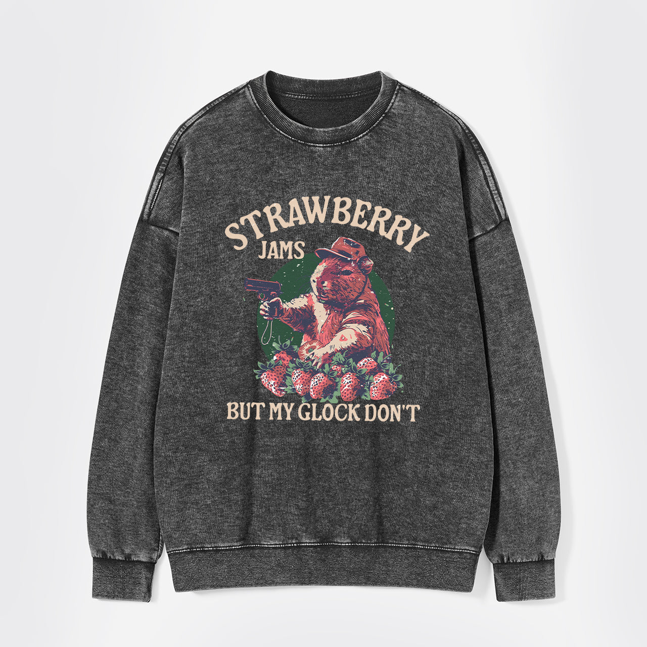 Strawberry Jams But My Glock Don't Washed Sweatshirts