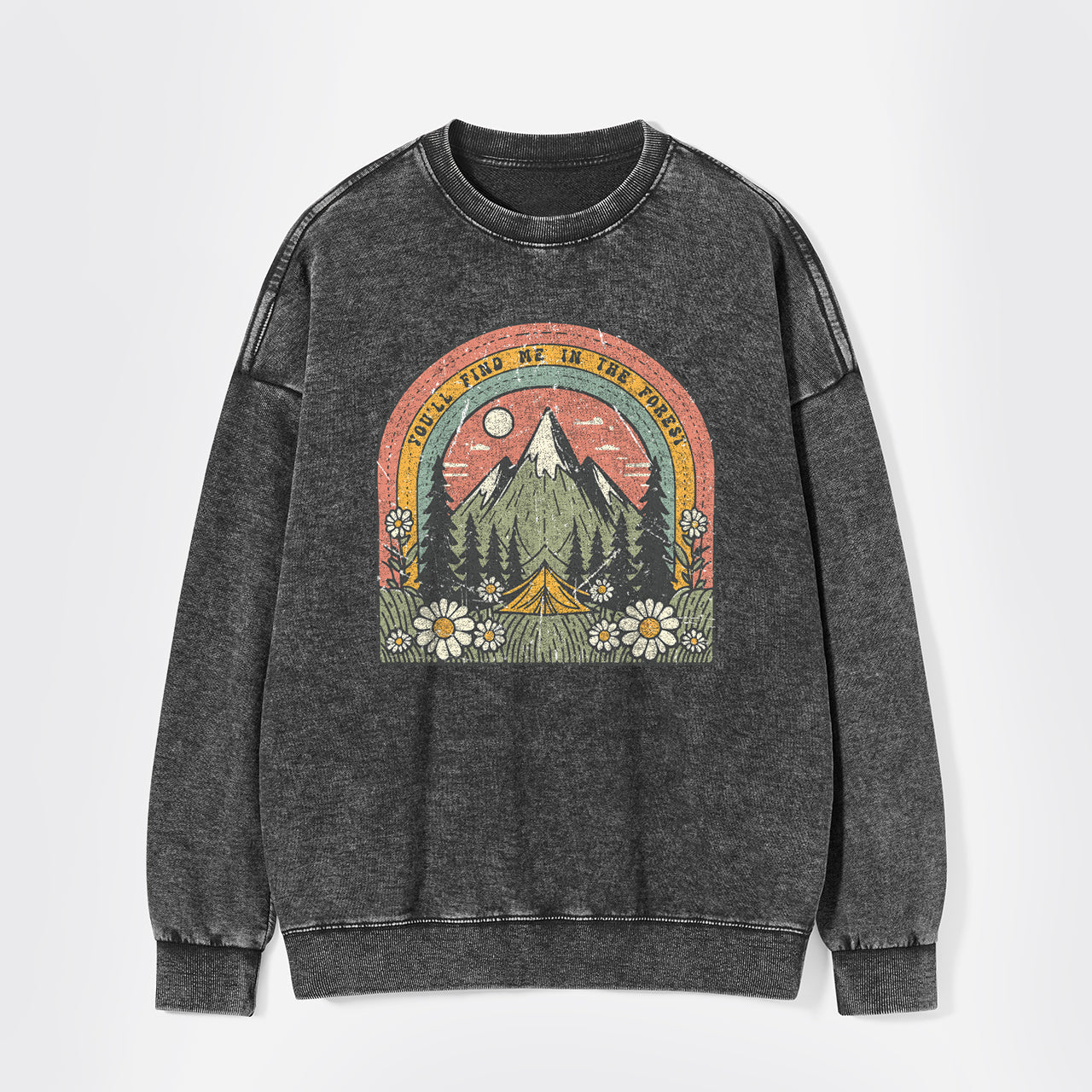 You'll Find Me In The Forest Washed Sweatshirts