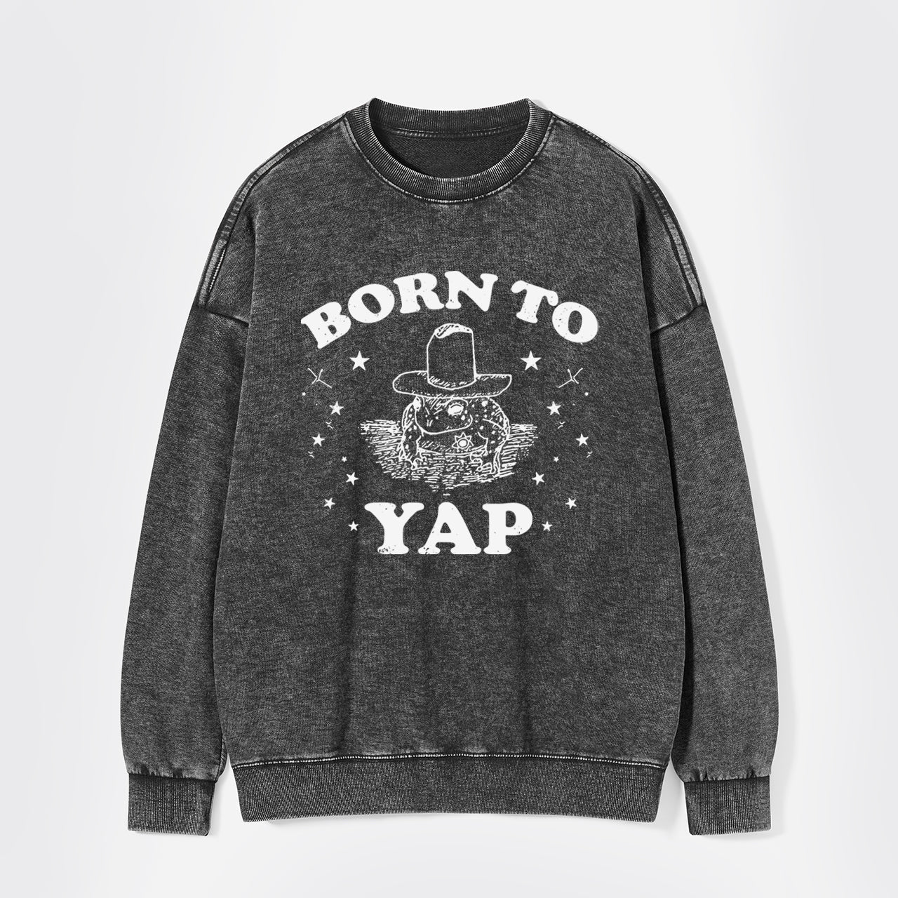 Born To Yap Washed Sweatshirts