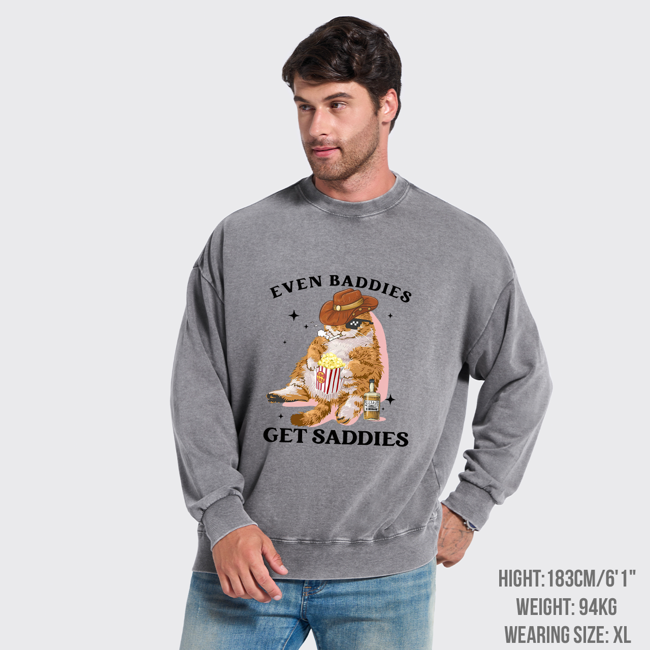 Even Baddies Get Saddies Funny Cat Washed Sweatshirts
