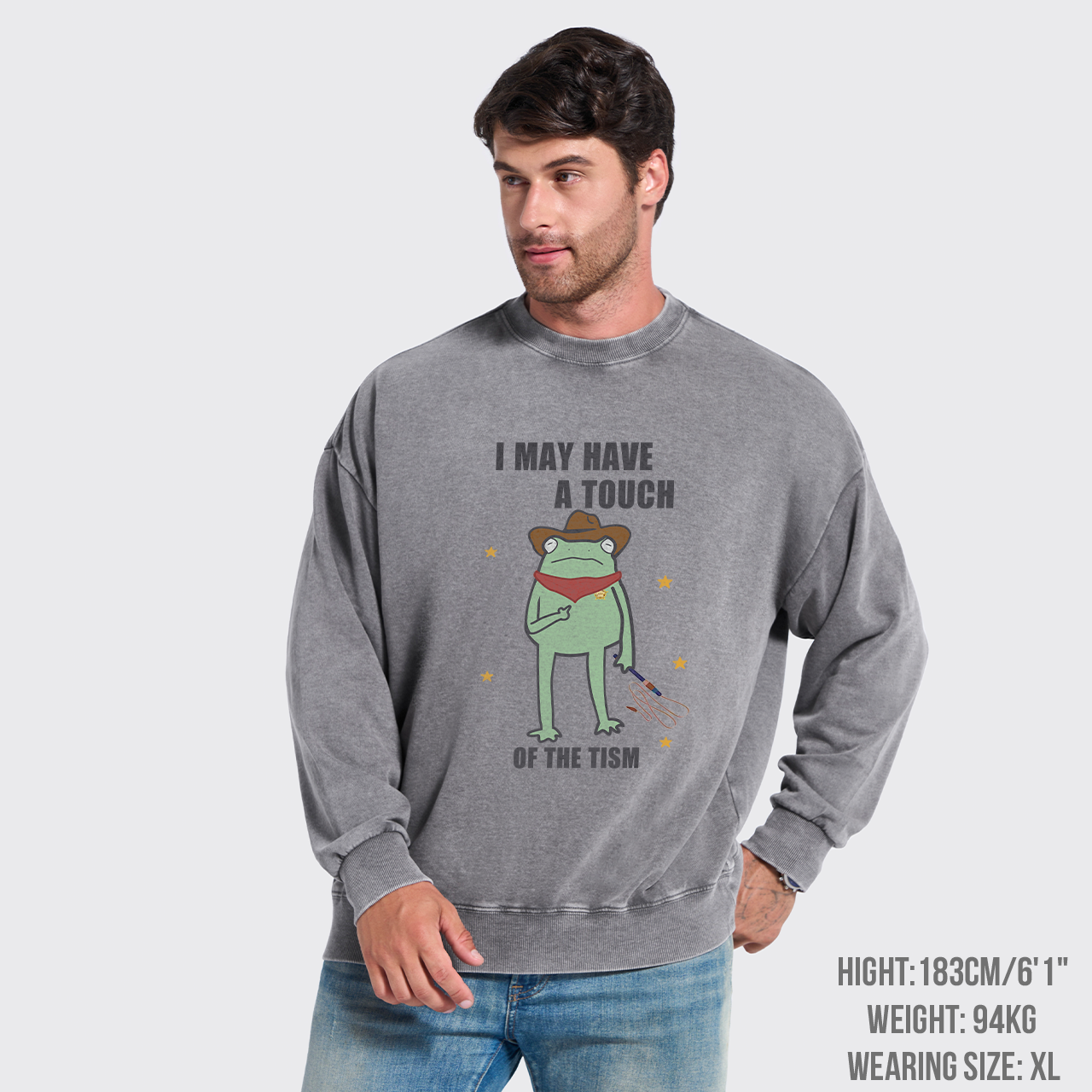 I May Have A Touch Of The Tism Washed Sweatshirts