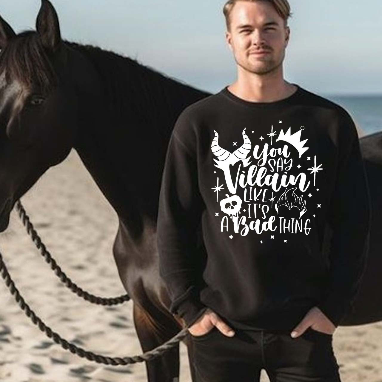 You Say Villain Like It's A Bad Thing Halloween Sweatshirt