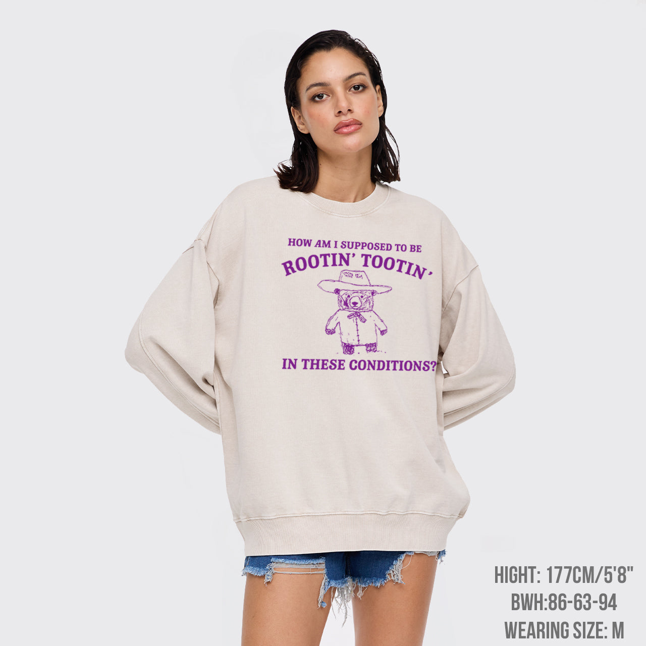 I Can't Root And Toot In These Conditions Washed Sweatshirts
